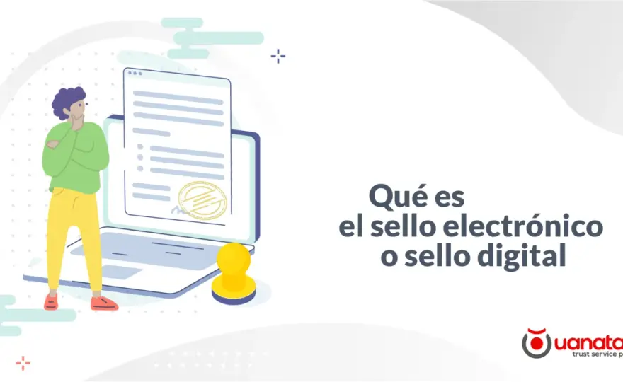 Sello electrónico: ¿Qué es y cómo usarlo bien en tu empresa?