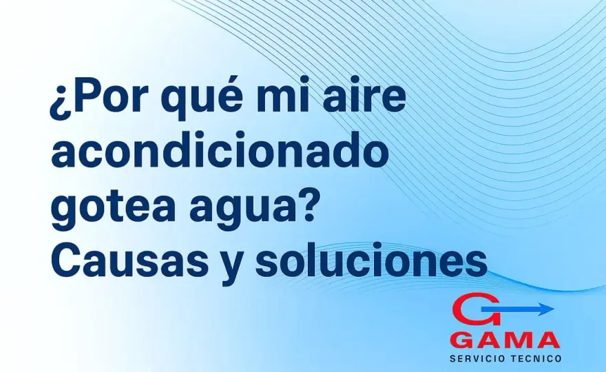 ¿Por qué gotea el aire acondicionado? Causas y qué hacer