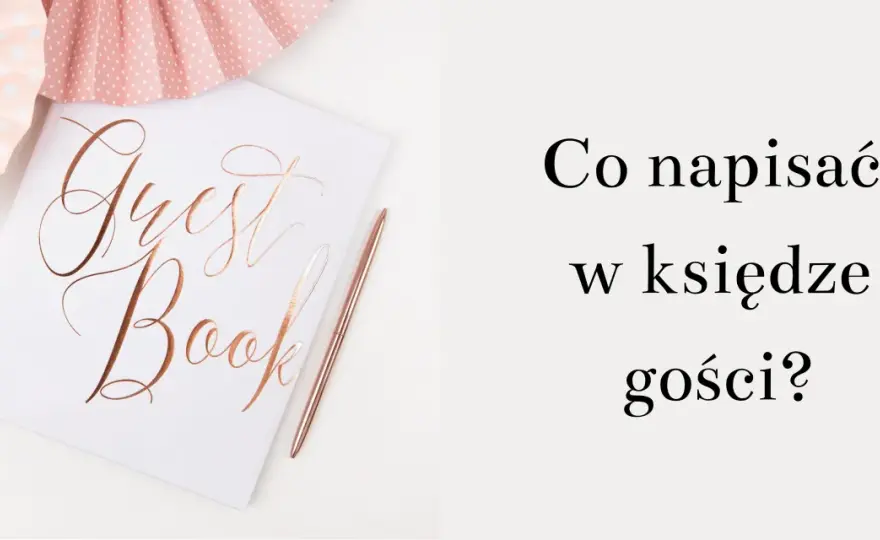 Wpisy do księgi pamiątkowej na każdą okazję