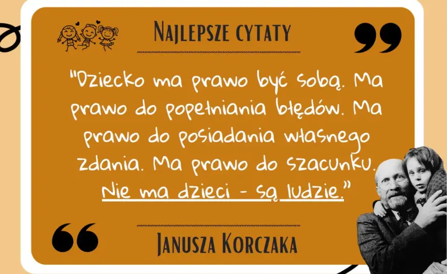 Cytaty Janusza Korczaka o dziecku i mądrym wychowaniu