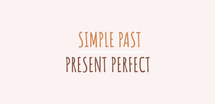 Present perfect e past simple - regole chiare per non sbagliare