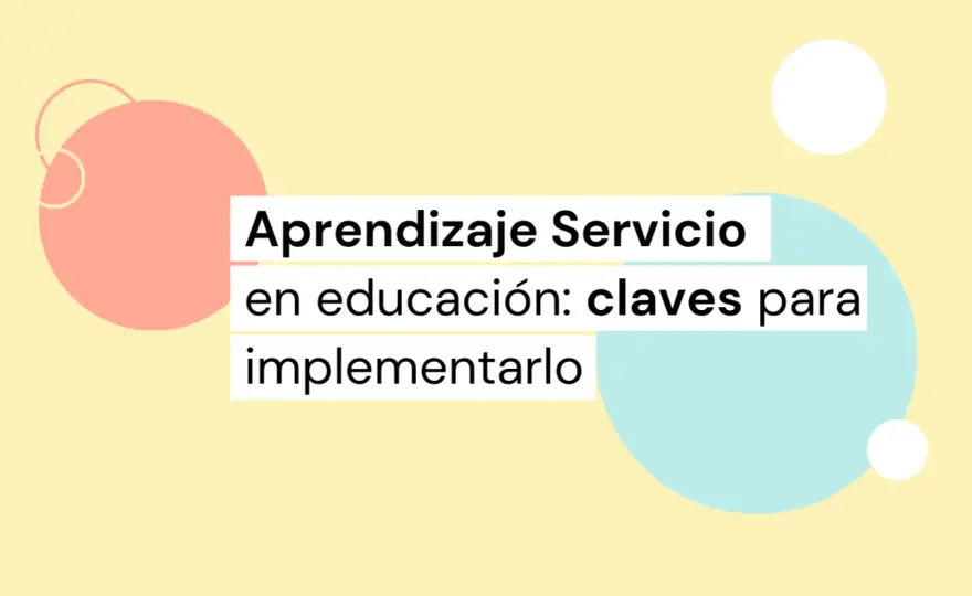 Aprendizaje-servicio con sentido - ejemplos y claves para hacerlo bien