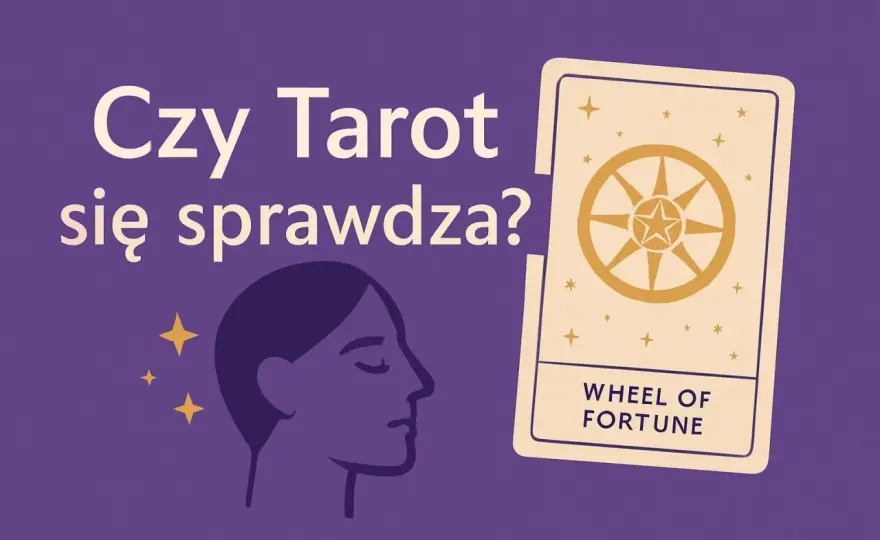 Czy tarot się sprawdza? Co naprawdę daje i kiedy uważać