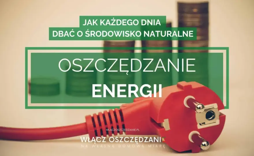 Jak oszczędzać energię - Poradnik na rosnące ceny prądu