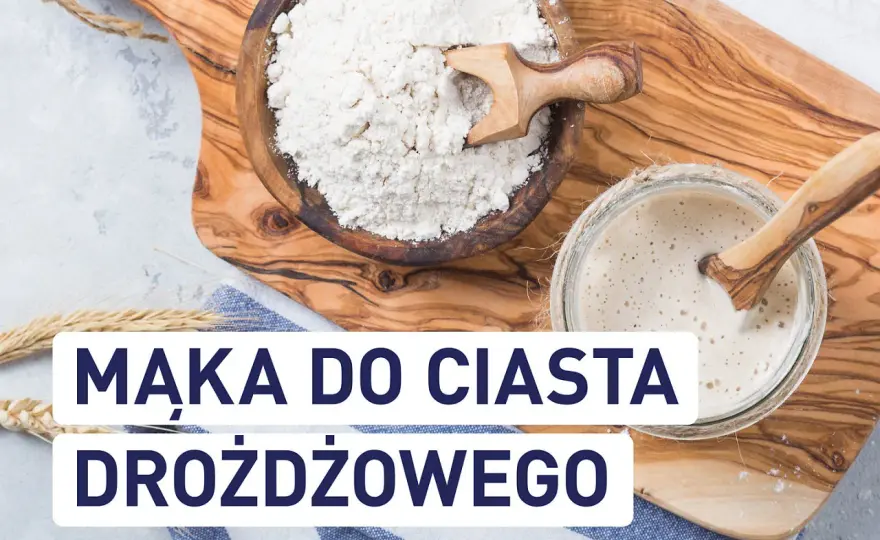 Jaka mąka do ciasta drożdżowego - Poznaj typy dla puszystych wypieków