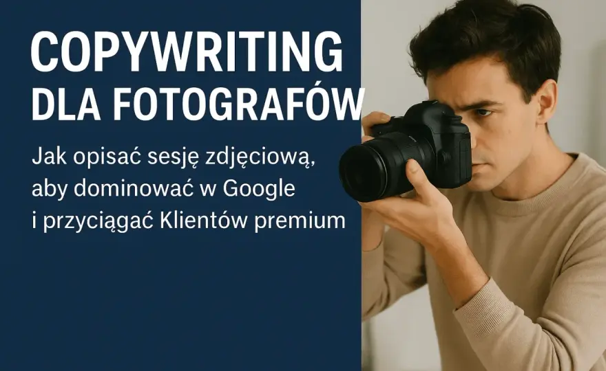 Skuteczny opis fotografa - Jak budować zaufanie i sprzedawać?
