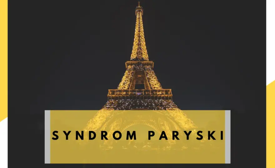 Syndrom paryski - Rozczarowanie Paryżem? Uniknij szoku!