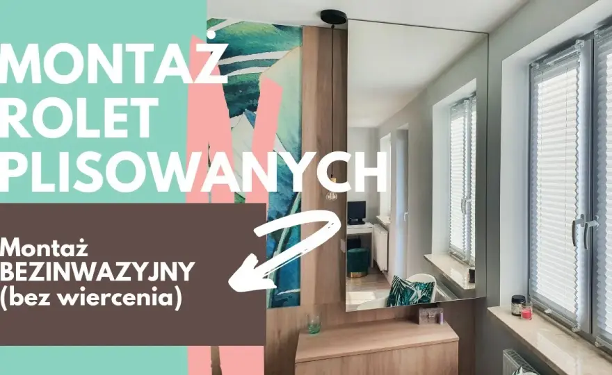Jak zamontować roletę plisowaną bez problemów - proste metody montażu