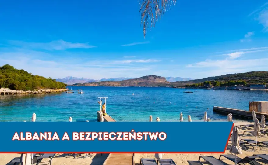 Albania czy jest bezpiecznie? Odkryj zagrożenia i porady dla turystów
