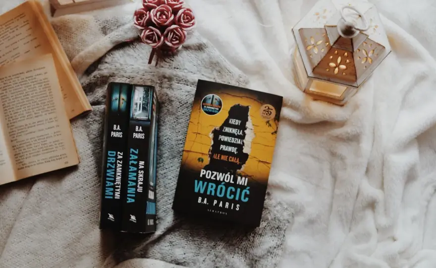 Pozwól mi wrócić - Recenzja thrillera psychologicznego B.A. Paris