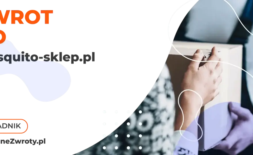 Zwroty w Mosquito - terminy, koszty i reklamacje