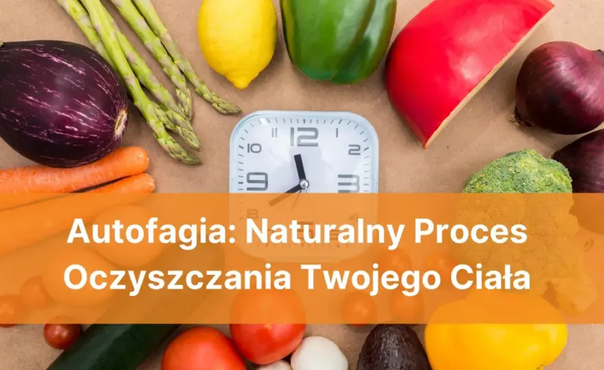 Autofagia - Co naprawdę ją wspiera? Dieta, trening, suplementy