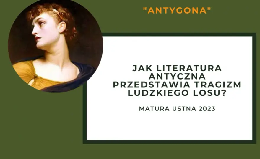 Tragizm ludzkiego losu w Antygonie: jak literatura antyczna ukazuje cierpienie i przeznaczenie