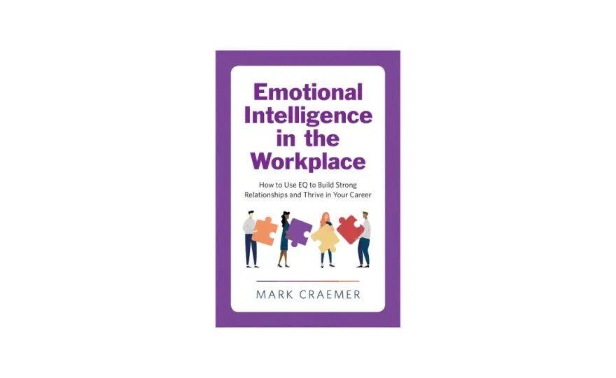Emotional Intelligence in the Workplace - Master It Now