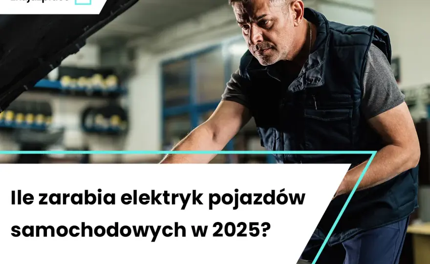 Ile zarabia elektryk samochodowy w Polsce? Sprawdź realne stawki