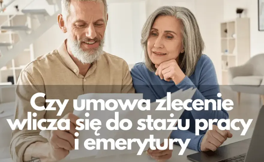 Umowa zlecenie do emerytury? Poznaj wpływ na staż i wysokość (2026)