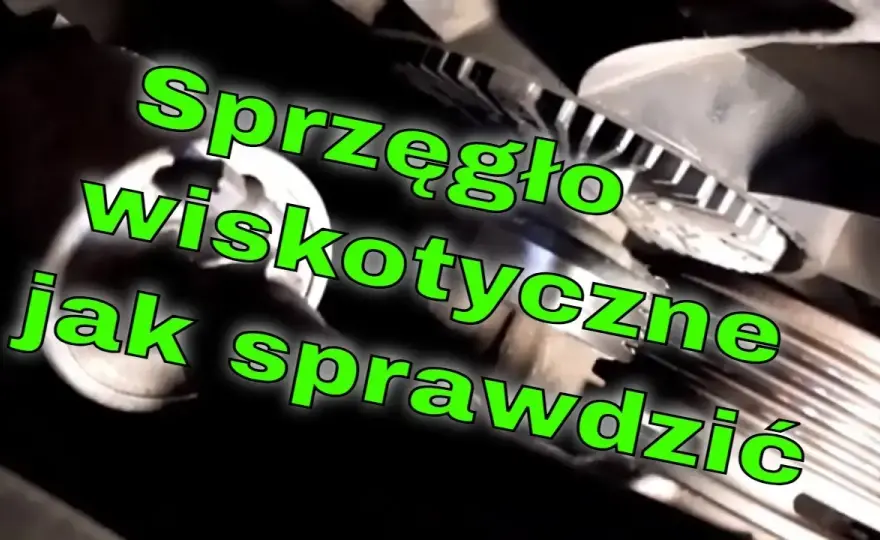 Jak sprawdzić sprzęgło wiskotyczne wentylatora i uniknąć problemów z chłodzeniem