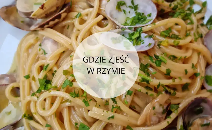 Gdzie zjeść w Rzymie tanio i smacznie? Oto najlepsze miejsca