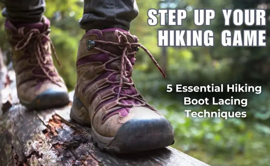 Lace-Up Hiking Boots - How to Choose the Right Pair