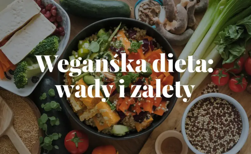 Czy dieta wegańska jest zdrowa? Odkryj mity i fakty o jej korzyściach