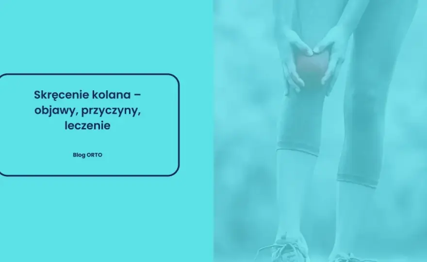 Skręcenie kolana objawy: jak rozpoznać poważny uraz i ból