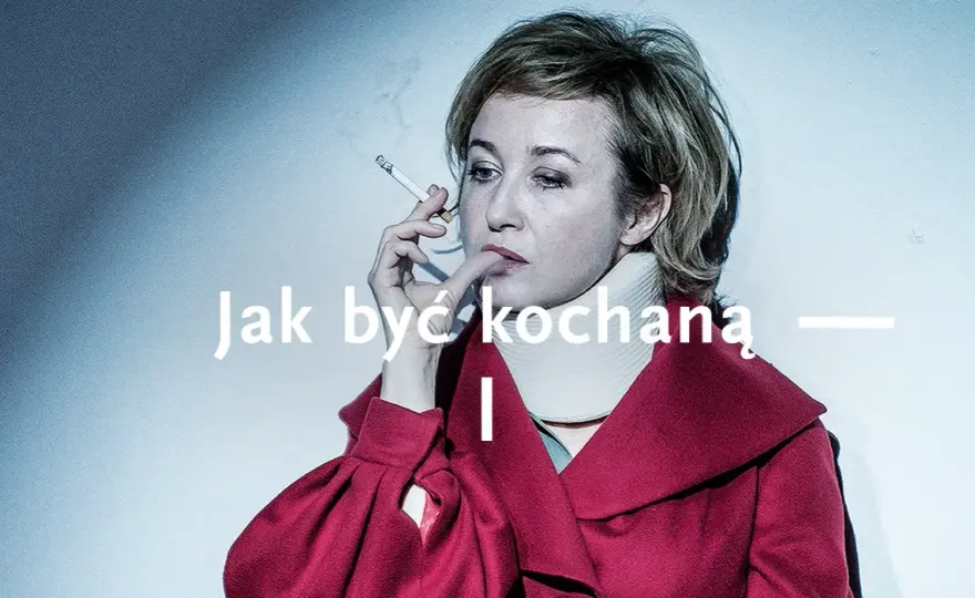 Jak być kochaną w teatrze narodowym - emocje, obsada i bilety