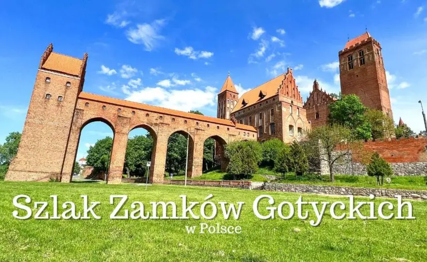 Szlak Zamków Gotyckich - od czego zacząć i jak go zaplanować?