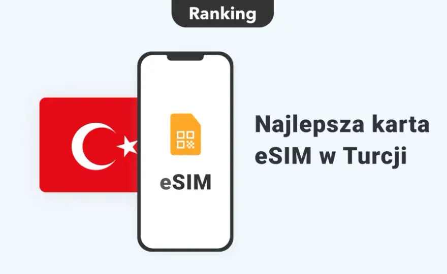Internet w Turcji - eSIM czy karta SIM? Sprawdź, jak uniknąć pułapek