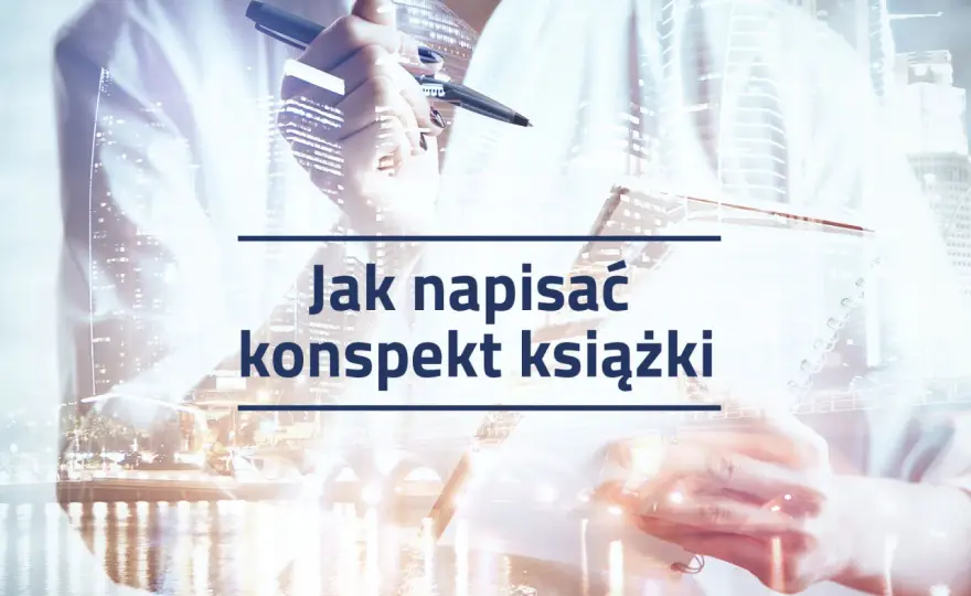 Jak napisać propozycję wydawniczą i konspekt? Przewodnik