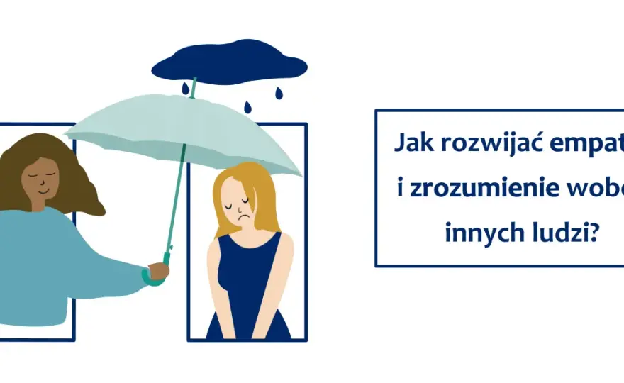 Empatia - Jak rozwijać i nie dać się przeciążyć?