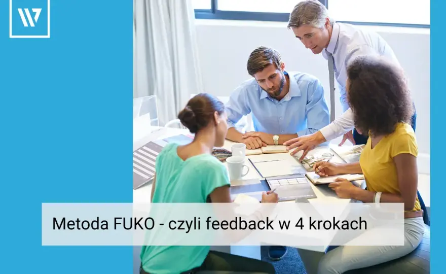 Model FUKO - Skuteczny feedback w pracy. Jak go używać?