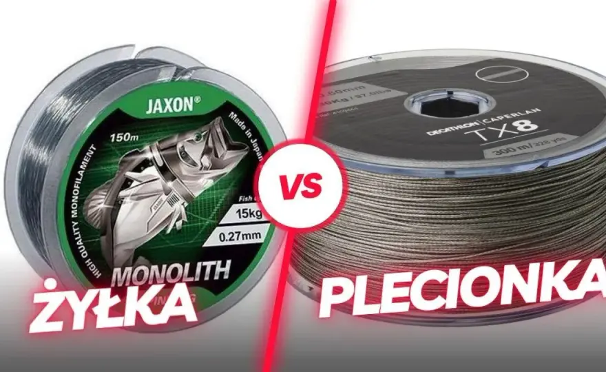 Co lepsze na spinning: żyłka czy plecionka? Rozwiej wątpliwości!