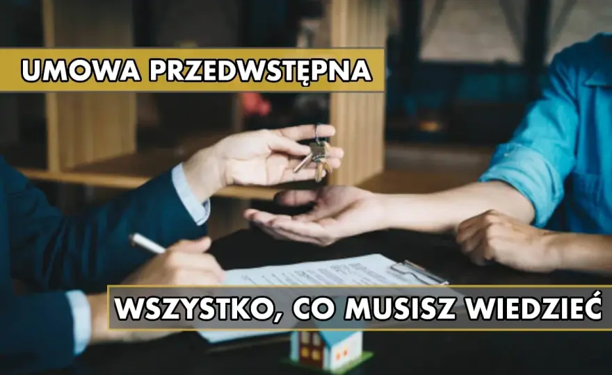 Umowa przedwstępna nieruchomości - jak zabezpieczyć transakcję?