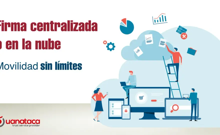 Firma centralizada - ¿Es la solución para tu organización?