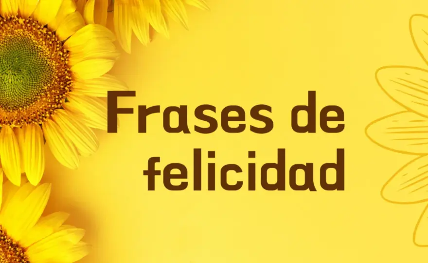 Frases cortas de felicidad - Sé feliz sin clichés