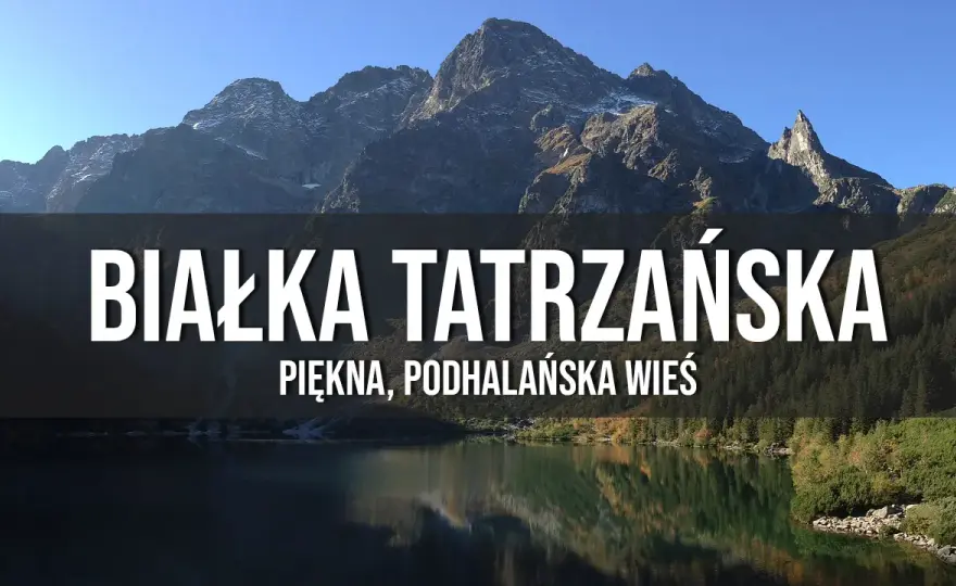 Co można zwiedzić w Białce Tatrzańskiej? Odkryj ukryte skarby!