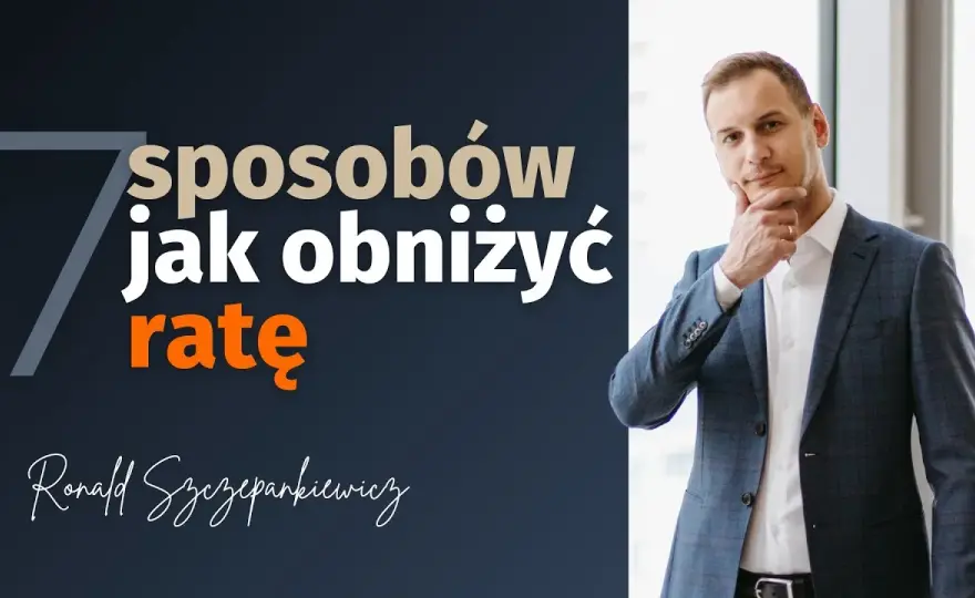 Jak zmniejszyć ratę kredytu: 7 skutecznych metod na oszczędności