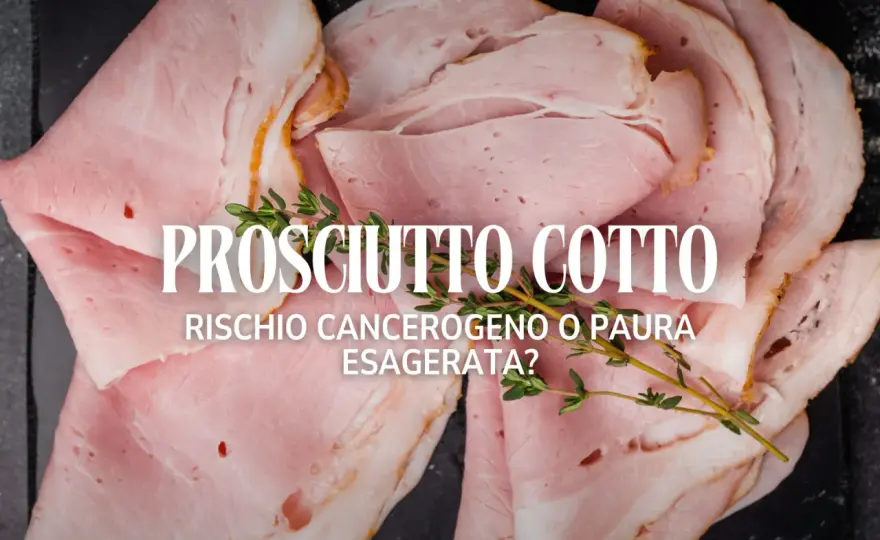 Prosciutto cotto e rischio cancerogeno, cosa sapere davvero