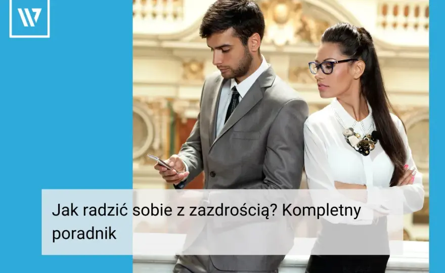 Wzbudzanie zazdrości - Jak reagować i stawiać granice?