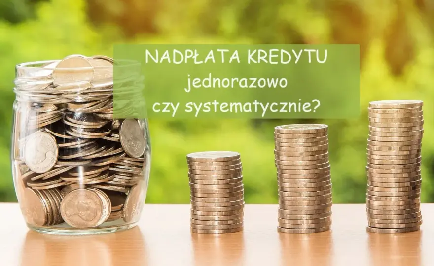 Kiedy nadpłacać kredyt? Poznaj najlepsze momenty i oszczędzaj