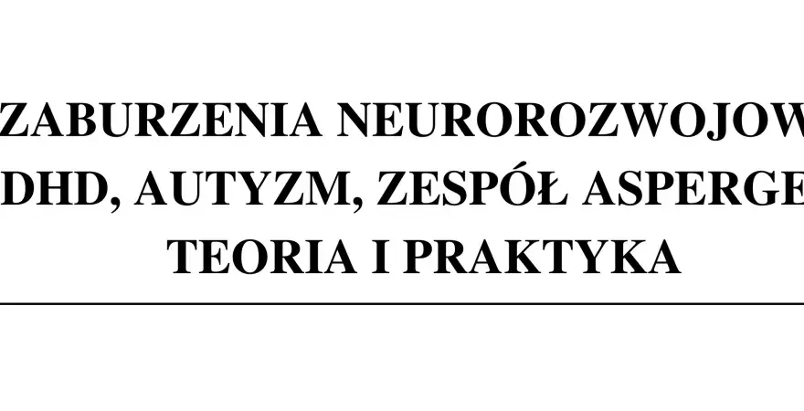Zespół Aspergera - Autyzm czy ADHD? Diagnoza i wsparcie