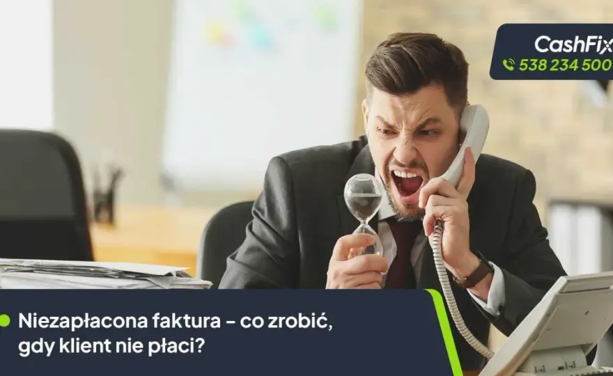 Co zrobić gdy klient nie płaci faktury: 5 skutecznych metod odzyskania długu