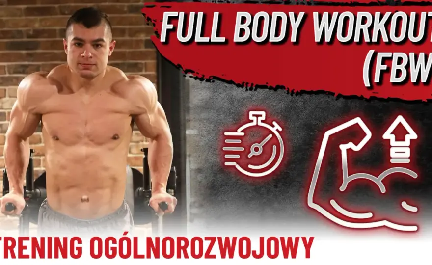 FBW dla zaawansowanych - plan na siłę i masę. Sprawdź!