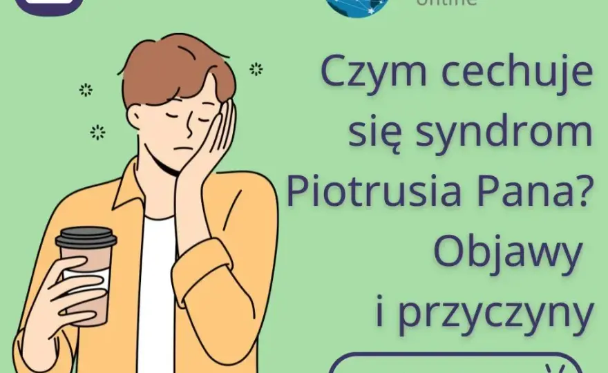 Syndrom Piotrusia Pana objawy – jak je rozpoznać i zrozumieć