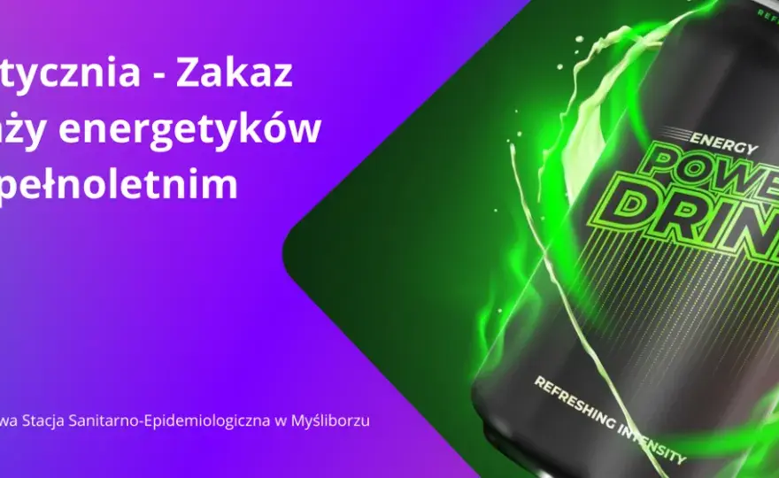Napoje energetyczne od 18 lat ustawa - co musisz wiedzieć o zakazie
