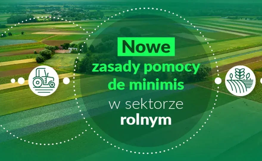 Pomoc de minimis w rolnictwie - Jak nie stracić dopłat?