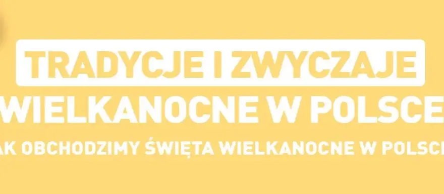 Kiedy święta wielkanoc - poznaj daty i tradycje, które musisz znać