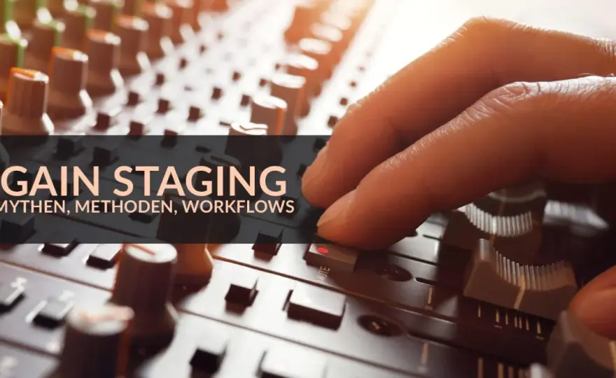 Gain Staging im Home-Studio - So gelingt der saubere Mix