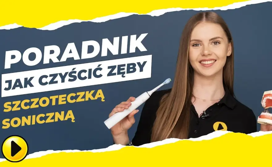 Szczoteczka soniczna: myj zęby prawidłowo! Poradnik eksperta
