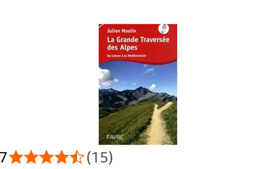 Grande Traversée des Alpes - Le guide pour réussir votre aventure